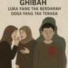 Ghibah, Luka yang Tak Berdarah, Dosa yang Tak Terasa