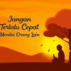 Jangan Cepat Menilai Hidup Hanya dari Rasa