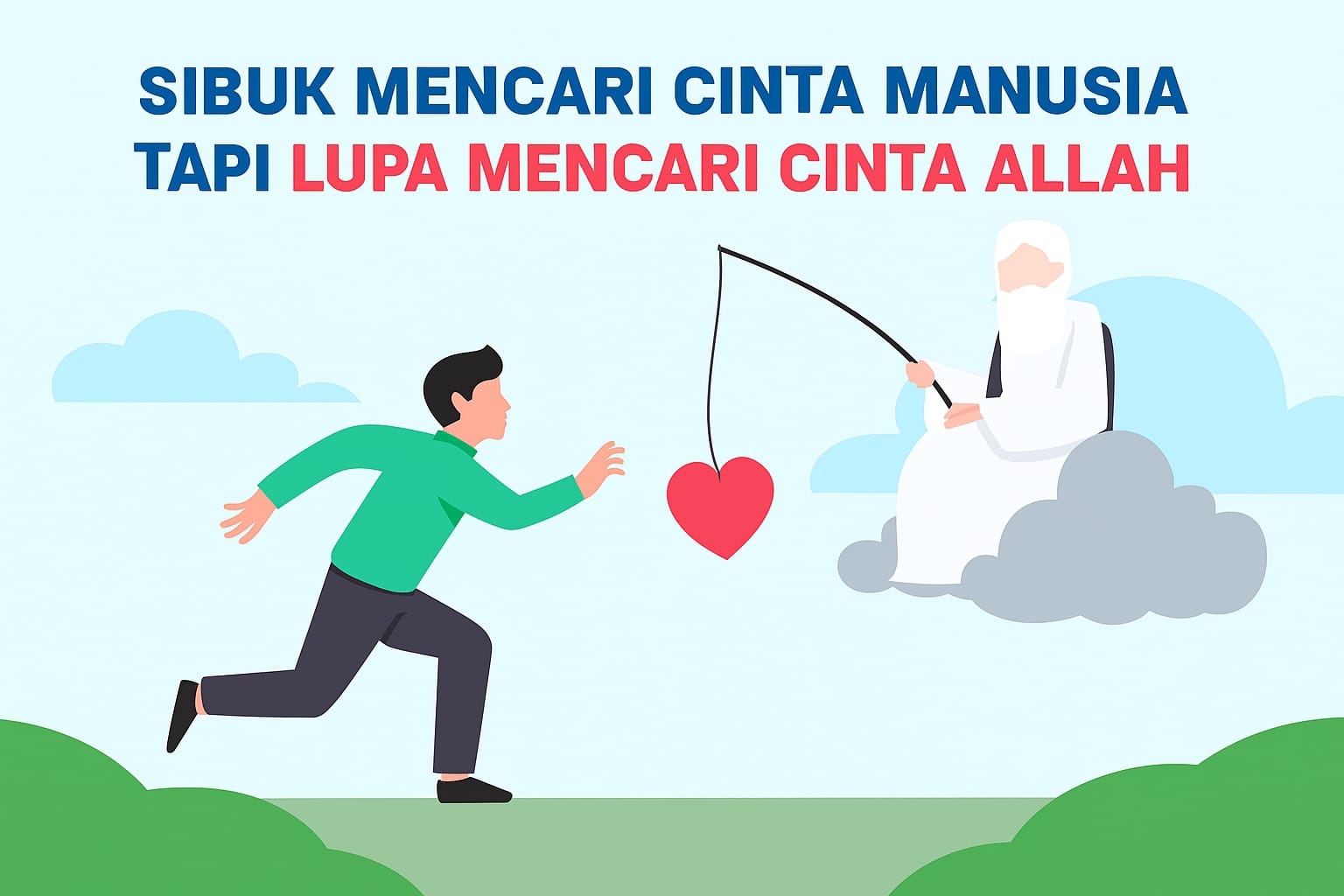 Sibuk Mencari Cinta Manusia Tapi Lupa Mencari Cinta Allah