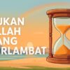 Bukan Allah yang Terlambat