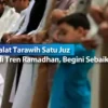 Shalat Tarawih Satu Juz Jadi Tren Ramadhan, Begini Sebaiknya