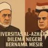 Universitas Al-Azhar dan Dilema Negeri Bernama Mesir