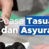 Seputar Asal Usul Puasa Tasua dan Asyura