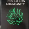 Yesus dalam Pandangan Islam: Sebuah Tinjauan Mendalam dari Buku Christ in Islam and Christianity