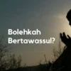 Tawassul Kepada Nabi, KH. Nadjih Ihsan