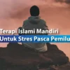 Terapi Islami Mandiri untuk Stres Pasca Pemilu