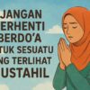 Jangan Berhenti Berdoa untuk Sesuatu yang Terlihat Mustahil