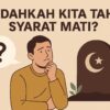 Sudahkan Kita Tahu Syarat Mati?