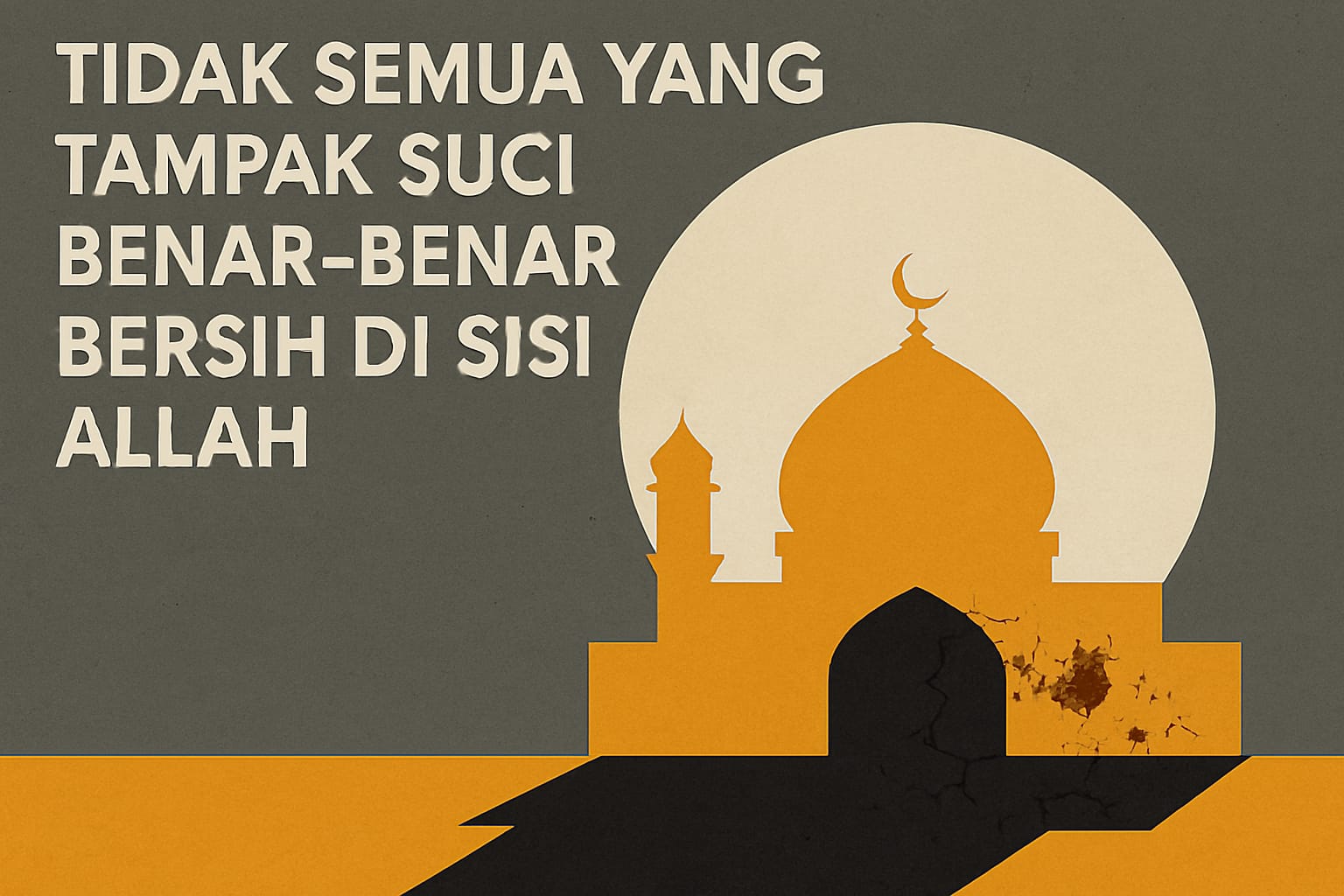 Tidak Semua yang Tanpak Suci Benar-Benar Bersih di Sisi Allah
