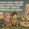 Pastikan Anak-Anakmu Paham Dengan Tauhid