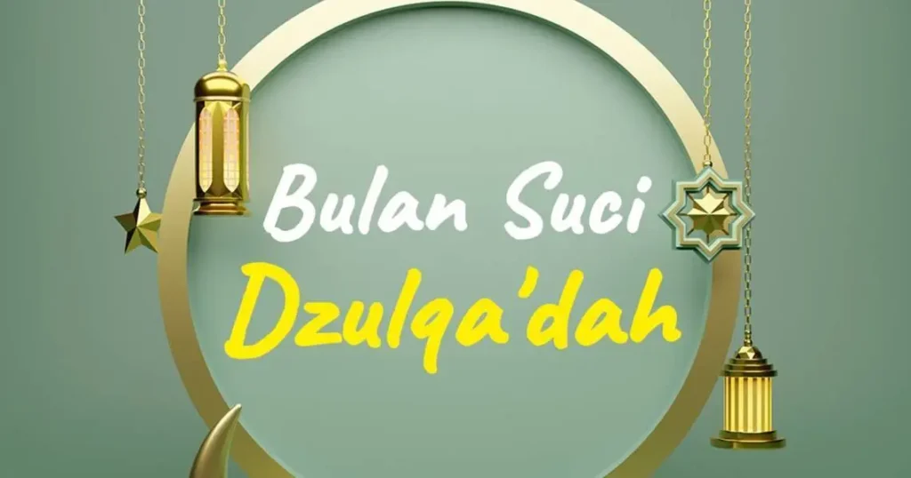 Menelusuri Kemuliaan Bulan Dzulqa`dah