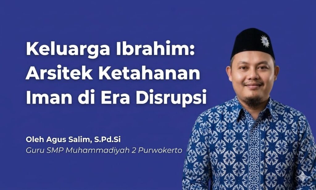Khotbah Iduladha: Keluarga Ibrahim, Arsitek Ketahanan Iman di Era Disrupsi
