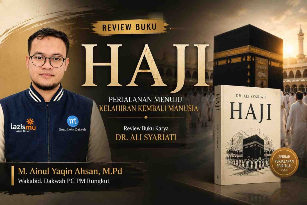 Perjalanan Menuju Kelahiran Kembali Manusia: Catatan Reflektif atas Buku Haji Karya Ali Syariati