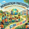 Menguatkan Partisipasi Semesta Mewujudkan Pendidikan Bermutu untuk Semua