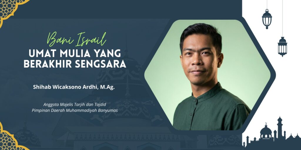 Bani Israil: Umat Mulia yang Berakhir Sengsara