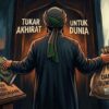 Menjual Agama Demi Berpesta Pora Dunia