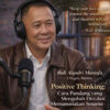 Positive Thinking: Cara Pandang yang Mengubah Diri dan Memanusiakan Sesama