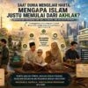 Saat Dunia Mengejar Harta, Mengapa Islam Justru Memulai dari Akhlak?