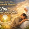 Jangan Berebut Melepas, Berebutlah Merawat: Ibu dan Pintu Surga Kita