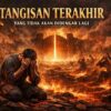 Tangisan Terakhir Yang Tidak akan Didengar Lagi