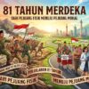 81 Tahun Merdeka: Dari Pejuang Fisik Menuju Pejuang Moral