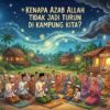 Kenapa Azab Allah Tidak Jadi Turun di Kampung Kita
