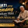 Hati yang Tenang Bukan Hati yang Tanpa Masalah