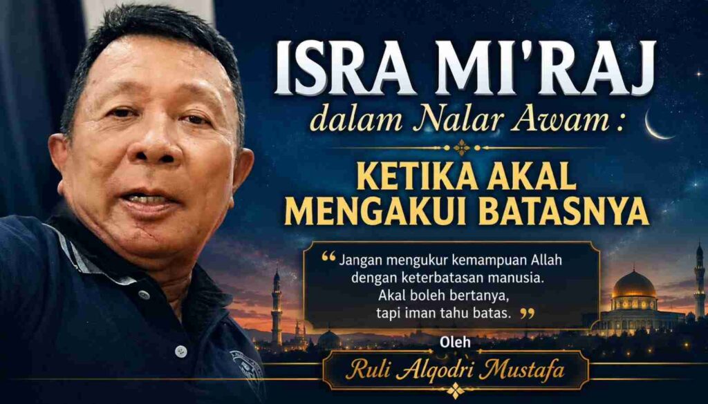 Isra Mikraj dalam Nalar Awam : Ketika Akal Mengakui Batasnya
