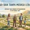 Menjadi Baik Tanpa Merasa Lebih Baik