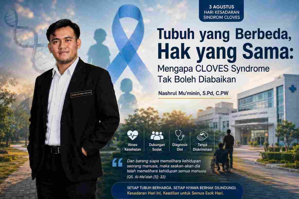 Tubuh yang Berbeda, Hak yang Sama: Mengapa CLOVES Syndrome Tak Boleh Diabaikan