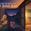 Kondisi Keluarga Bisa Dilihat Dari Salat Subuh Ayah