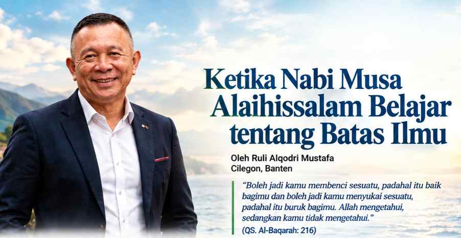Ketika Nabi Musa Alaihissalam Belajar tentang Batas Ilmu