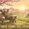 Hidup Tenang Hati Lapang