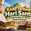 Kado Terbaik Hari Santri, Menghidupkan Al-Qur’an dalam Kehidupan