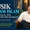 Musik dalam Islam: Haram, Halal, atau Bergantung pada Keadaan?