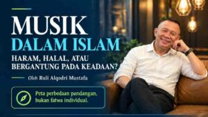 Musik dalam Islam: Haram, Halal, atau Bergantung pada Keadaan?