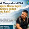Sibuk Memperbaiki Diri, Mengapa Harus Repot Mengurusi Hidup Orang Lain?