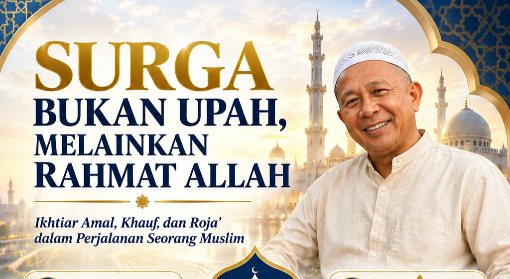 Surga Bukan Upah, Melainkan Rahmat Allah